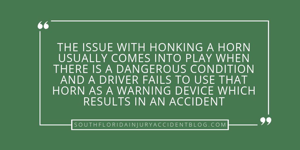 The issue with honking a horn usually comes into play when there is a dangerous condition and a driver fails to use horn as a warning device which results in an accident.