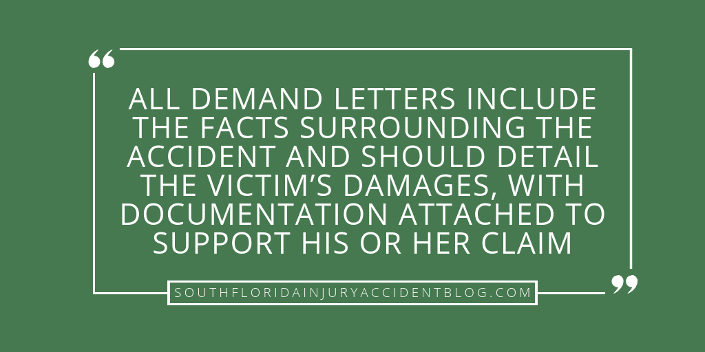 All demand letters include the facts surrounding the accident and should detail the victim's damages, with documentation attached to support his or her claim.