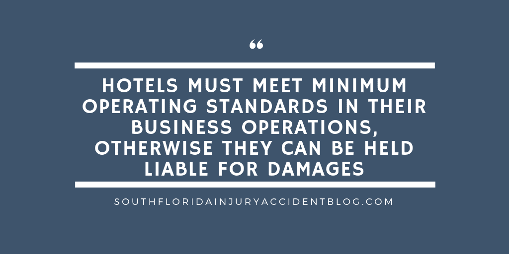 Hotels must meet minimum operating standards in their business operations, otherwise they can be held liable for damages.
