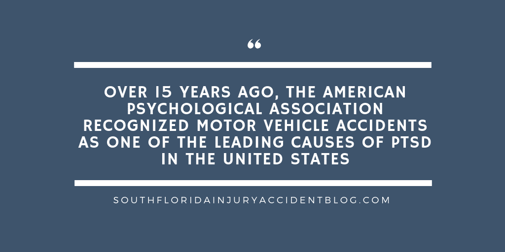 Over 15 years ago, the American Psychological Associate recognized motor vehicle accidents as one of the leading causes of PTSD in the United States.